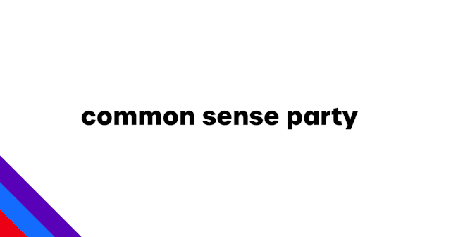 Front and Center with the Common Sense Party of California