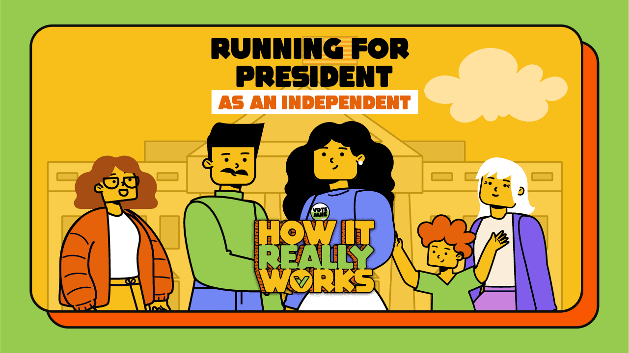How it REALLY Works : Running for President as an Independent